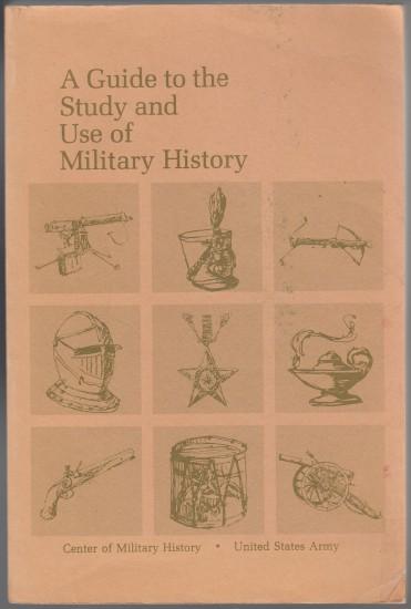 A Guide to the Study and Use of Military History