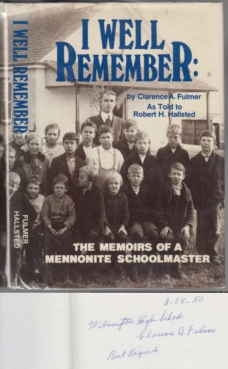 I Well Remember: The Memoirs of a Mennonite Schoolmaster SIGNED