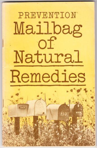 Prevention Mailbag of Natural Remedies excerpted from The Rodale Encyclopedia of Natural Home Remedies