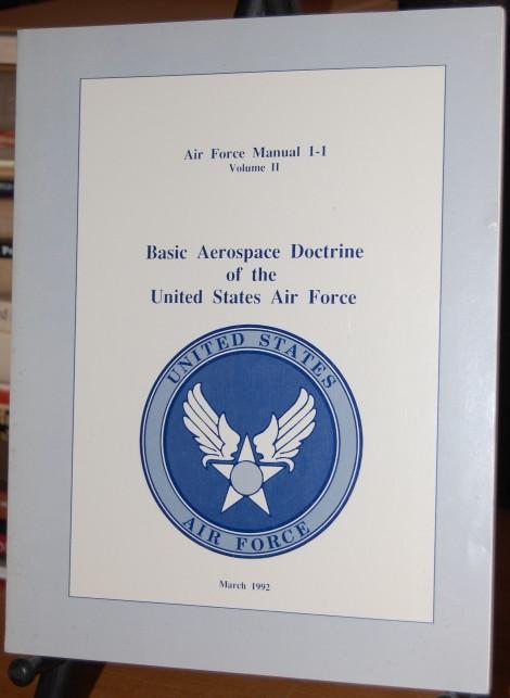 Basic Aerospace Doctrine of the United States Air Force Air Force Manual 1-1 Volume II March 1992