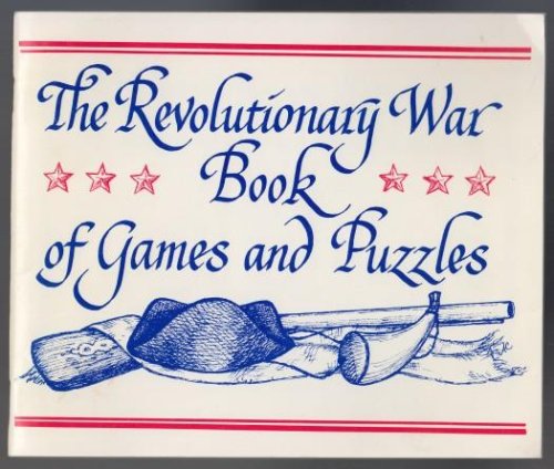 The Revolutionary War Book of Games, Puzzles, and Things to Do