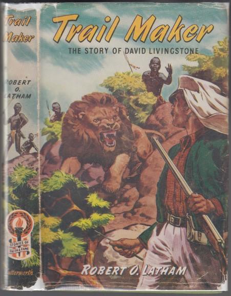Trail Maker The Story of David Livingstone