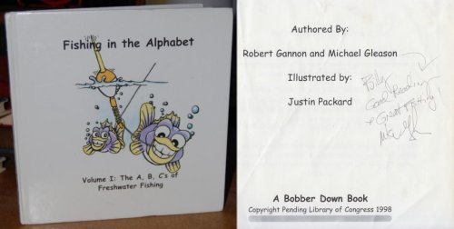 Fishing in the Alphabet SIGNED Volume I: The A, B, C's of Freshwater Fishing