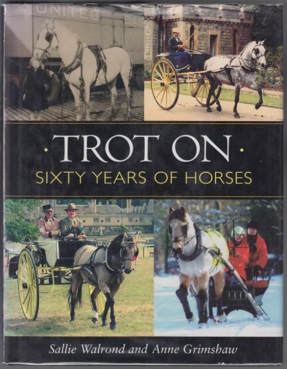 Trot On Sixty Years of Horses LIMITED NUMBERED 2 AUTHORS SIGNED