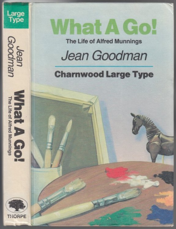 What A Go! The Life of Alfred Munnings Charnwood Large Type