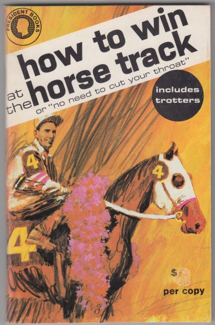 Image for How To Win At The Horse Track Or How To Win At The Horse Track Or
