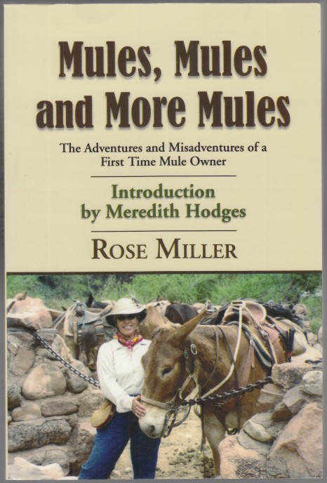 Mules, Mules and More Mules The Adventures and Misadventures of a First Time Mule Owner SIGNED by Author