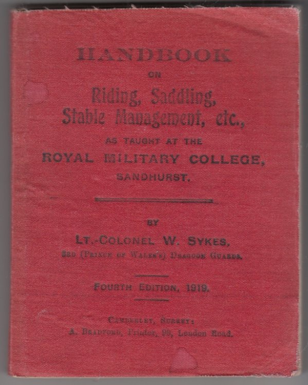 Handbook on Riding, Saddling, Stable Management etc as taught at the Royal Military College, Sandhurst