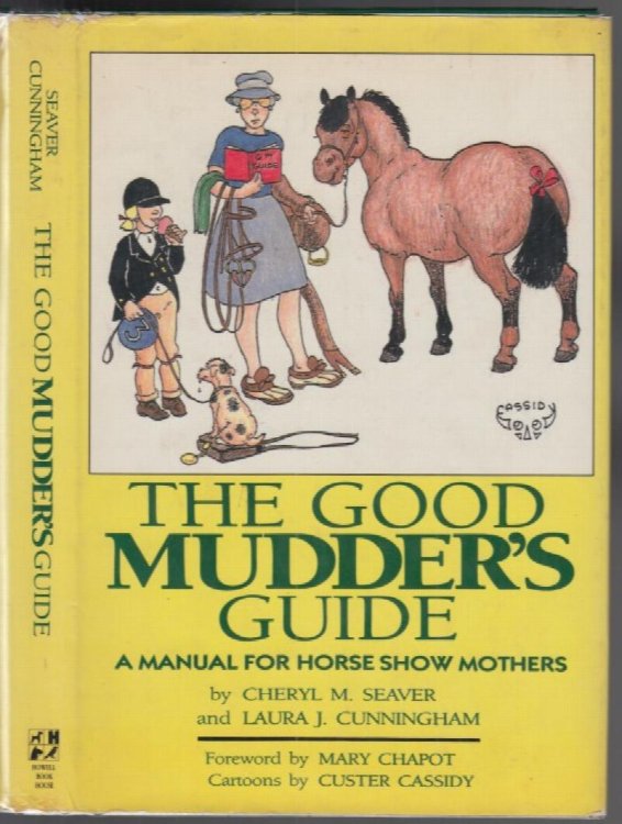 The Good Mudder's Guide: A Manual for Horse Show Mothers