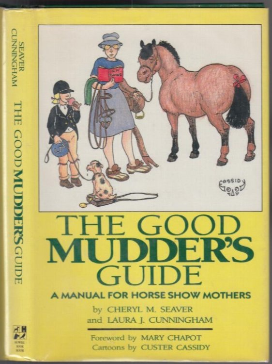 The Good Mudder's Guide: A Manual for Horse Show Mothers