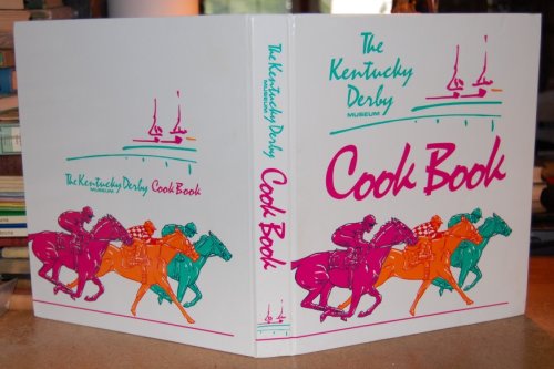 The Kentucky Derby Museum Heart Healty Cook Book: A Horse Sense Guide to Smart Cooking