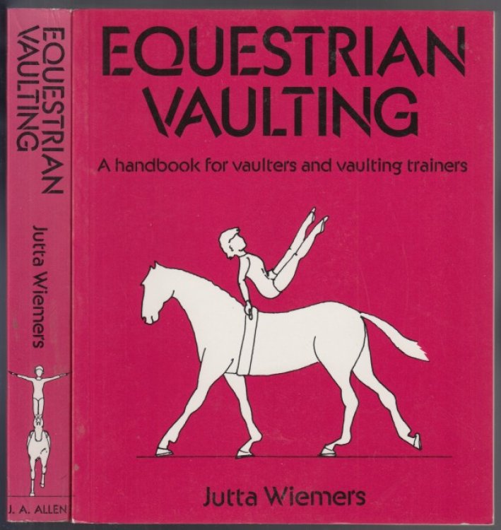Equestrian Vaulting: A Handbook For Vaulters and Vaulting Trainers