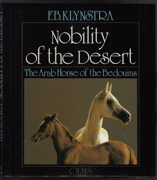 Nobility of the Desert: The Arab Horse of the Bedouins (Documenta Hippologica)