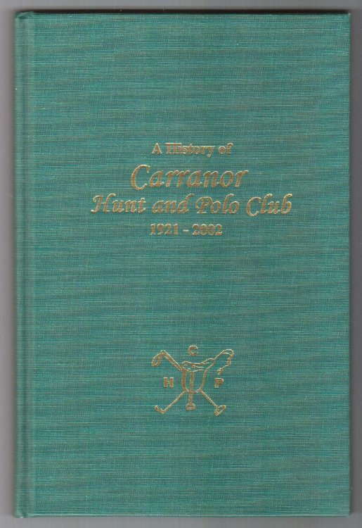 A History of Carranor Hunt and Polo Club 1921-2002