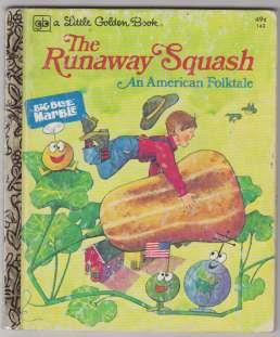 The Runaway Squash An American Folk Tale Adapted from Big Blue Marble