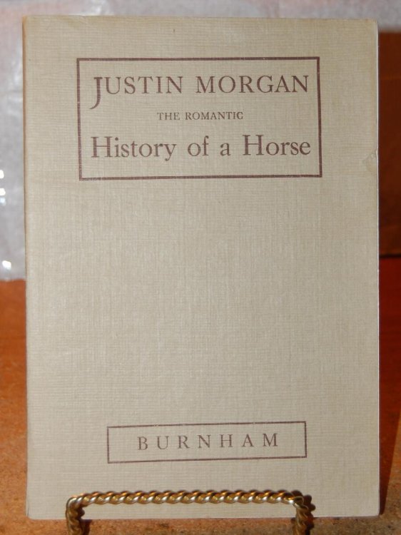 Justin Morgan The Romantic History of a Horse