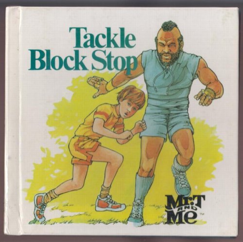 Tackle Block Stop (Mr. t and Me Series)