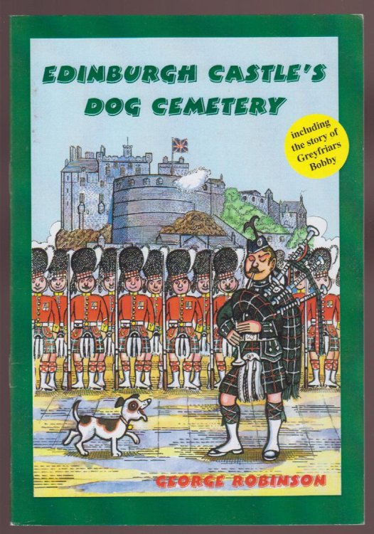 Edinburgh Castle's Dog Cemetery Including the Story of Greyfriars Bobby.