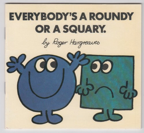 Everybody's a Roundy or a Squary