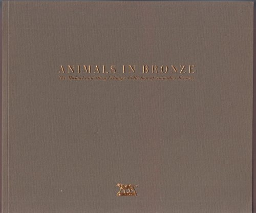 Animals in Bronze: The Michael and Mary Erlanger Collection of Animailer Bronzes : September 7-October 27, 1996, Georgia Museum of Art, University of Georgia