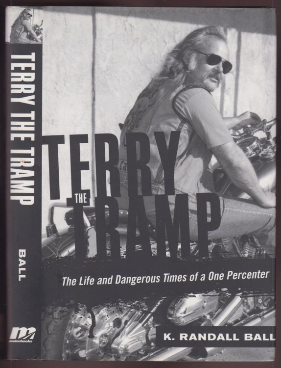Terry the Tramp: The Life and Dangerous Times of a One Percenter