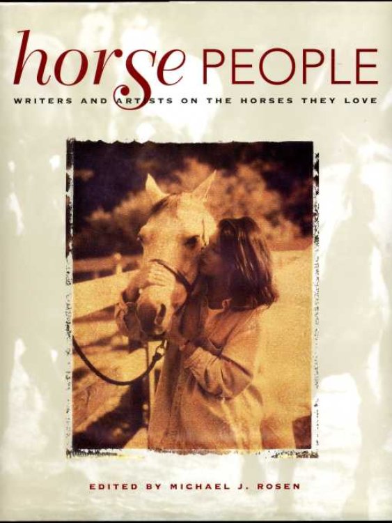 Horse People Writers and Artists on the Horses They Love