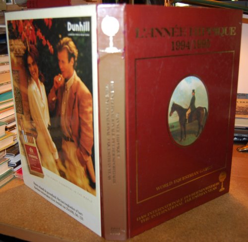 The International Equestrian Year 1994-1995 World Equestrian Games Edition/ L'annee Hippique 1994-1995