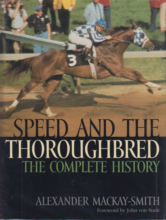 Speed and the Thoroughbred The Complete History
