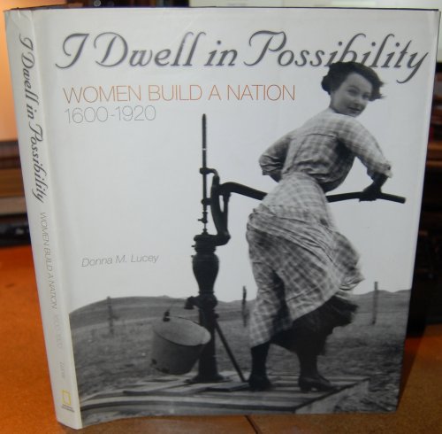 I Dwell in Possibility: Women Build a Nation, 1600 to 1920