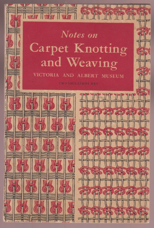 Notes on Carpet Knotting and Weaving Third Edition