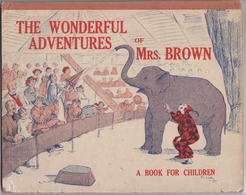 The Wonderful Adventures of Mrs. Brown A Book for Children