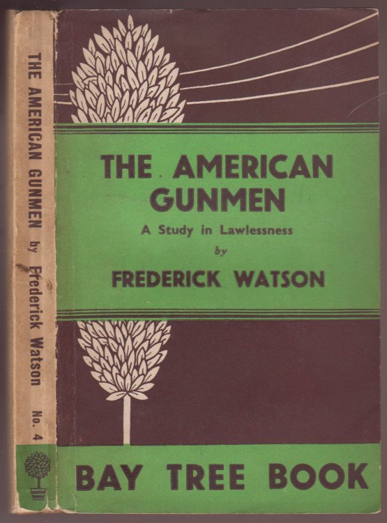 The American Gunmen A Study in Lawlessness