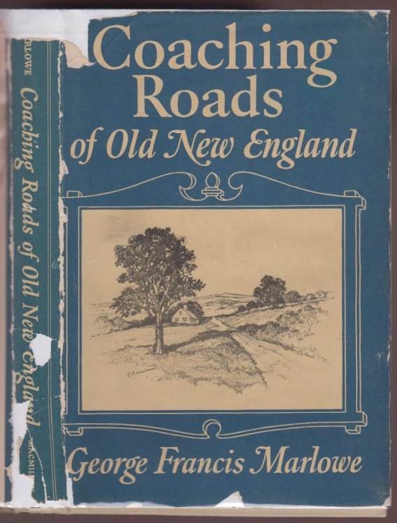 Coaching Roads of Old New England, Their Inns and Taverns and their stories