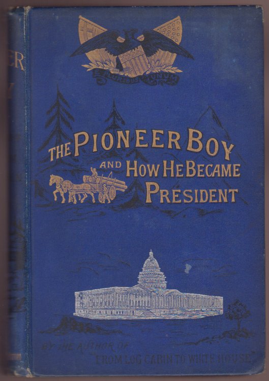 The Pioneer Boy and How He Became President