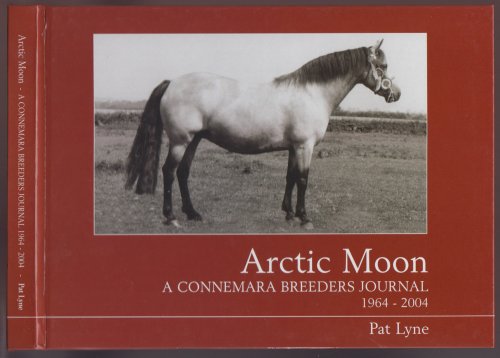 Arctic Moon A Connemara Breeders Journal 1964 - 2004