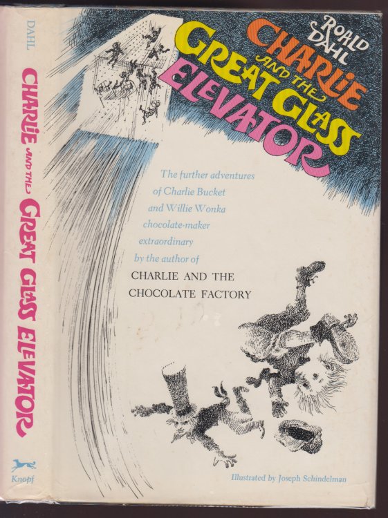 Charlie and the Great Glass Elevator The Further Adventures of Charlie Bucket and dWillie Wonka chocolate-maker extraordinary.