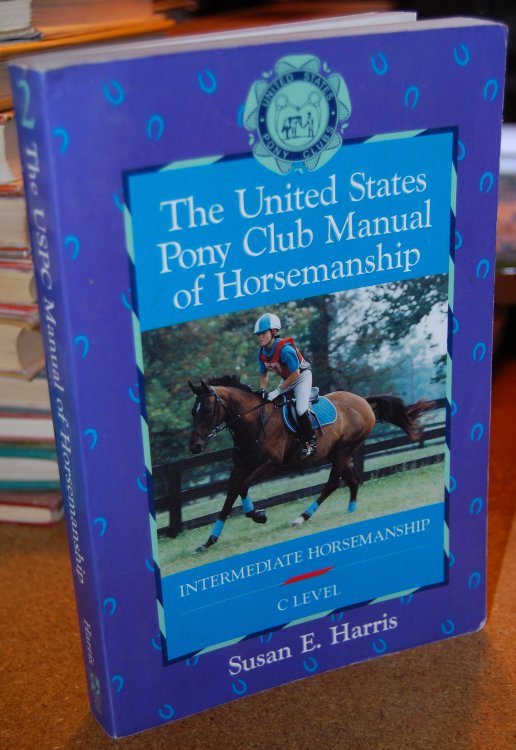 The United States Pony Club Manual of Horsemanship: Intermediate Horsemanship - C Level (Book 2)