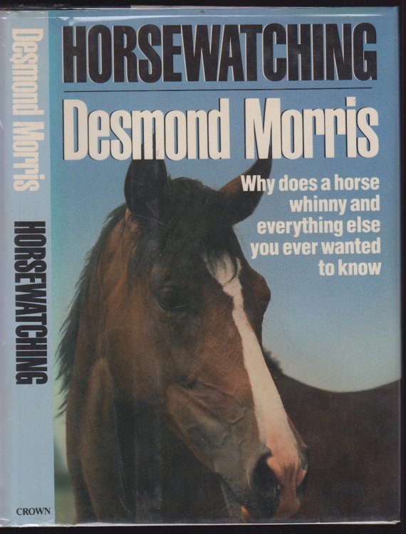 Horsewatching: Why Does a Horse Whinny and Everything Else You Ever Wanted to Know