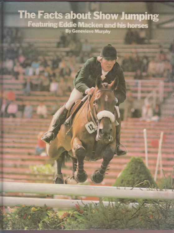 The Facts About Show Jumping featuring Eddie Macken and his horses