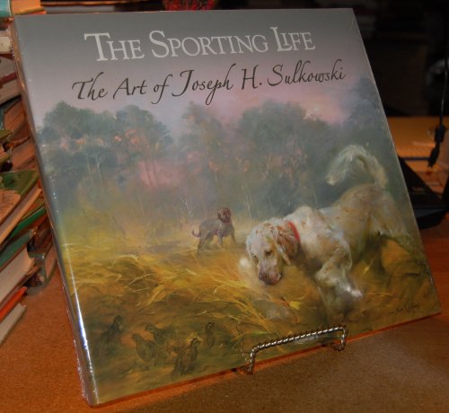 The Sporting Life: The Art of Joseph H. Sulkowski