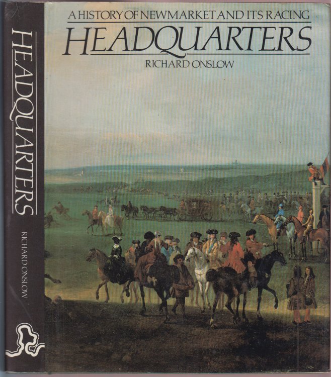 Headquarters a History of Newmarket and Its Racing