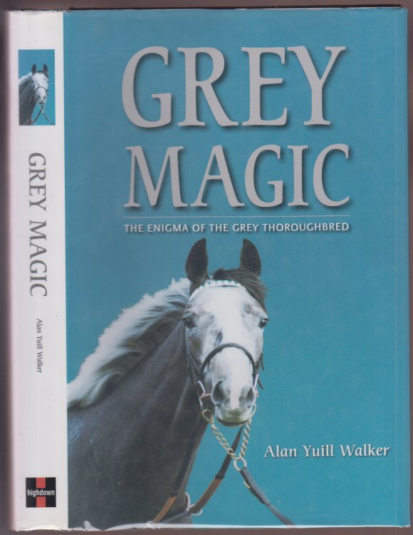 Grey Magic The Enigma of the Grey Thoroughbred