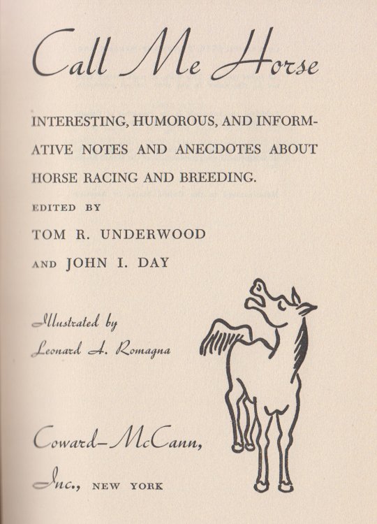 Call Me Horse - Interesting, Humorous and Informative Notes and Anecdotes About Horse Racing and Breeding