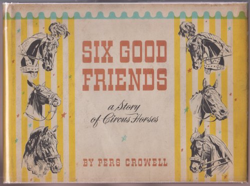 Image for Six Good Friends: A Story of Circus Horses Six Good Friends: A Story of Circus Horses