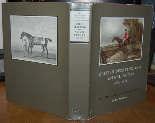 British Sporting and Animal Prints 1658-1874 - The Paul Mellon Collection
