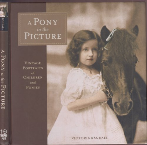 A Pony in the Picture: Vintage Portraits of Children and Ponies
