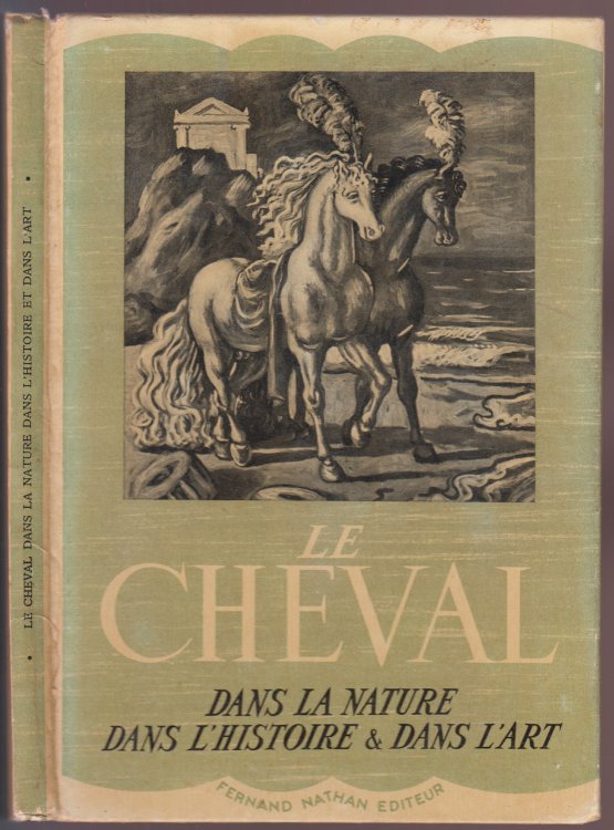 Le Cheval: Dans la Nature, Dans L'Histoire & Dans L'Art