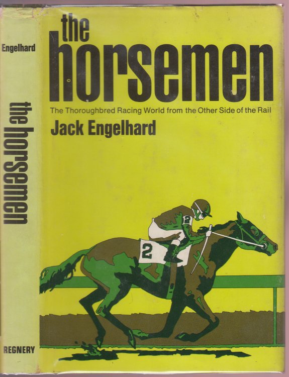 The Horsemen The Thoroughbred Racing World from the Other Side of the Rail