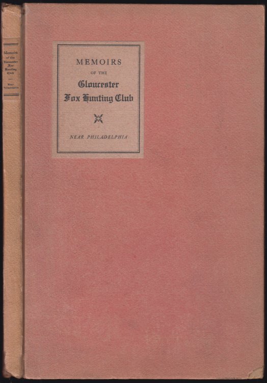 Memoirs of The Gloucester Fox Hunting Club Near Philadelphia