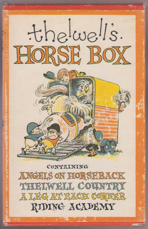 Thelwell's Horse Box: Containing - Angels on Horseback, Thelwell Country, A Leg at Each Corner, Riding Academy by Norman Thelwell (1971-10-03)